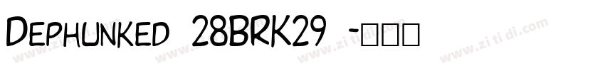 Dephunked 28BRK29 字体转换